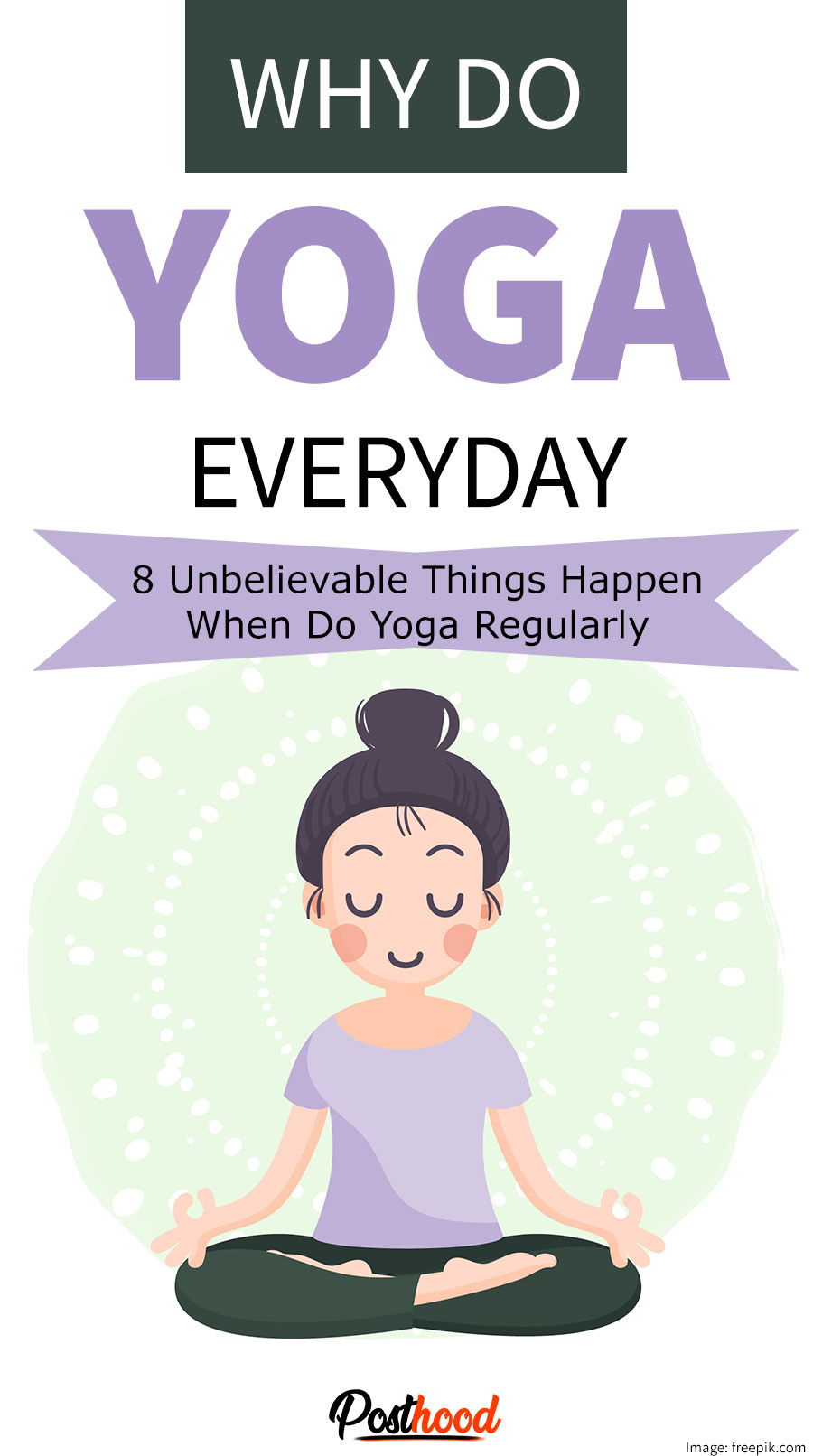 why you should do yoga everyday? 8 Unbelievable Things Happen When Do Yoga Regularly. Yoga everyday benefits.