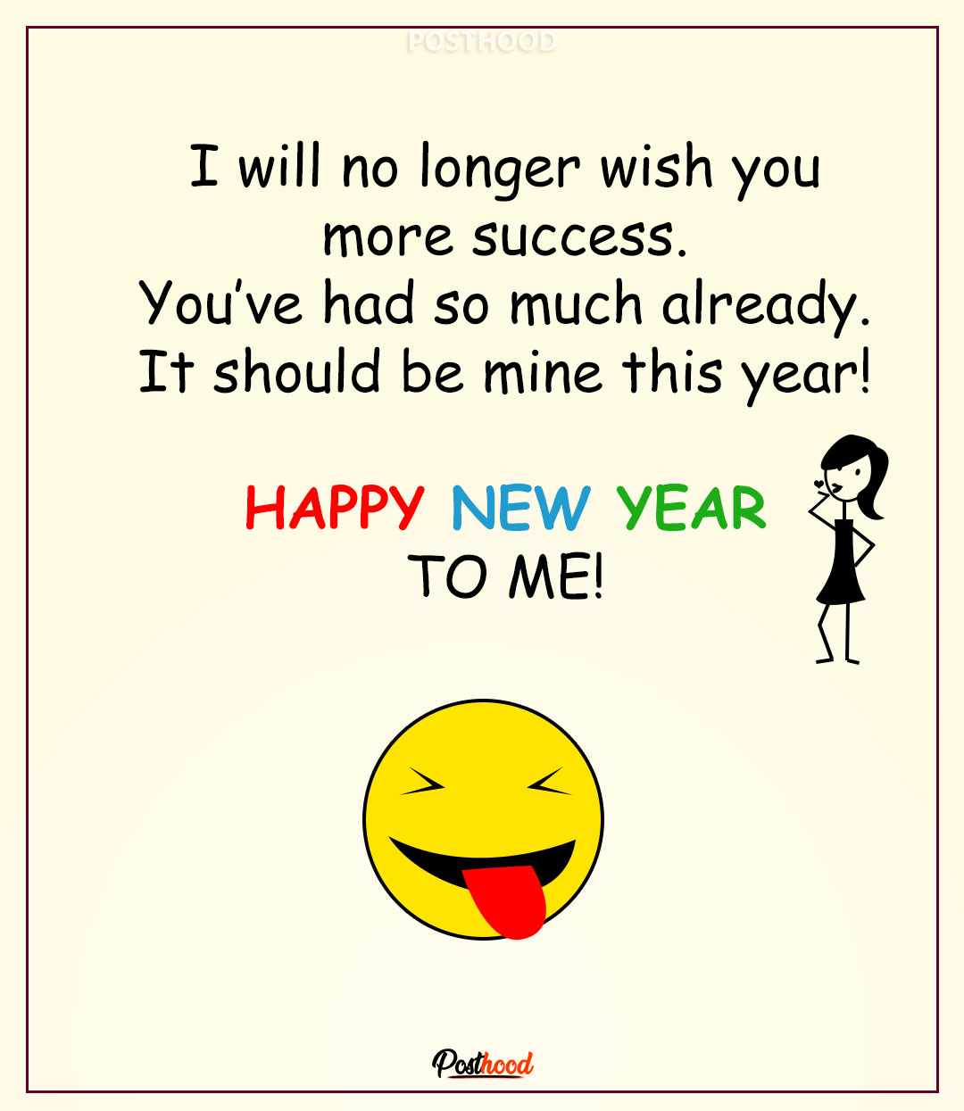 Funny New Year wishes for friends and best buddy. This funny New Year wishes on success will throw them out of god grace’s list and shower all the success on you. 