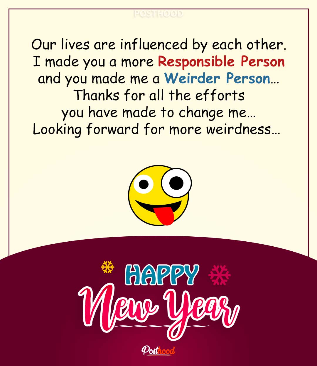 Welcome all the weirdness on this New Year. Send these most funny New Year wishes to your friends and best buddy. 