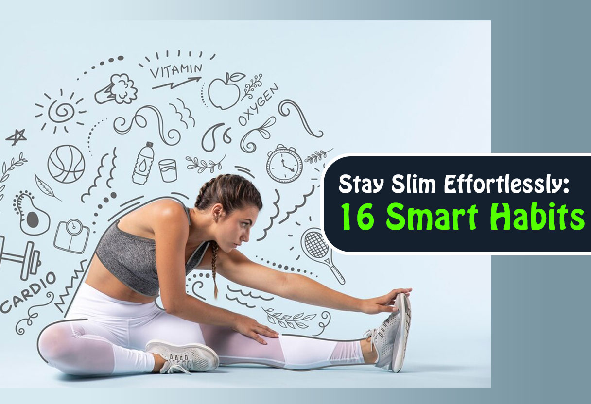 Stay Slim Effortlessly