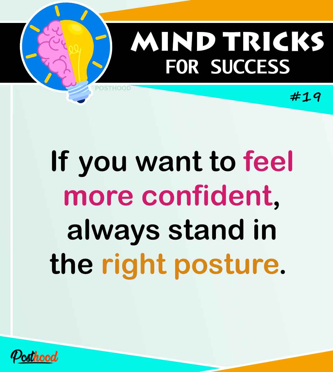 Improve your posture to look more confidant at your workplace. Try these amazing psychology tricks to get success in life. 