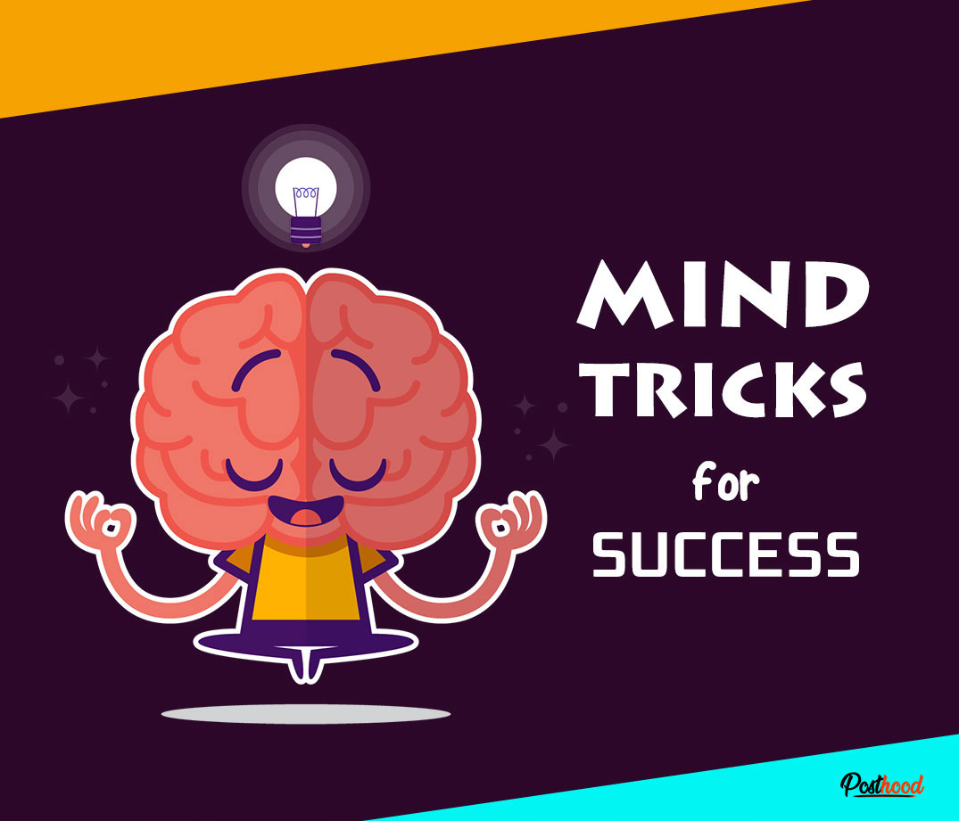 Do you ever trick your mind to achieve your desired results? Know the interesting mind tricks for success and a positive mindset.